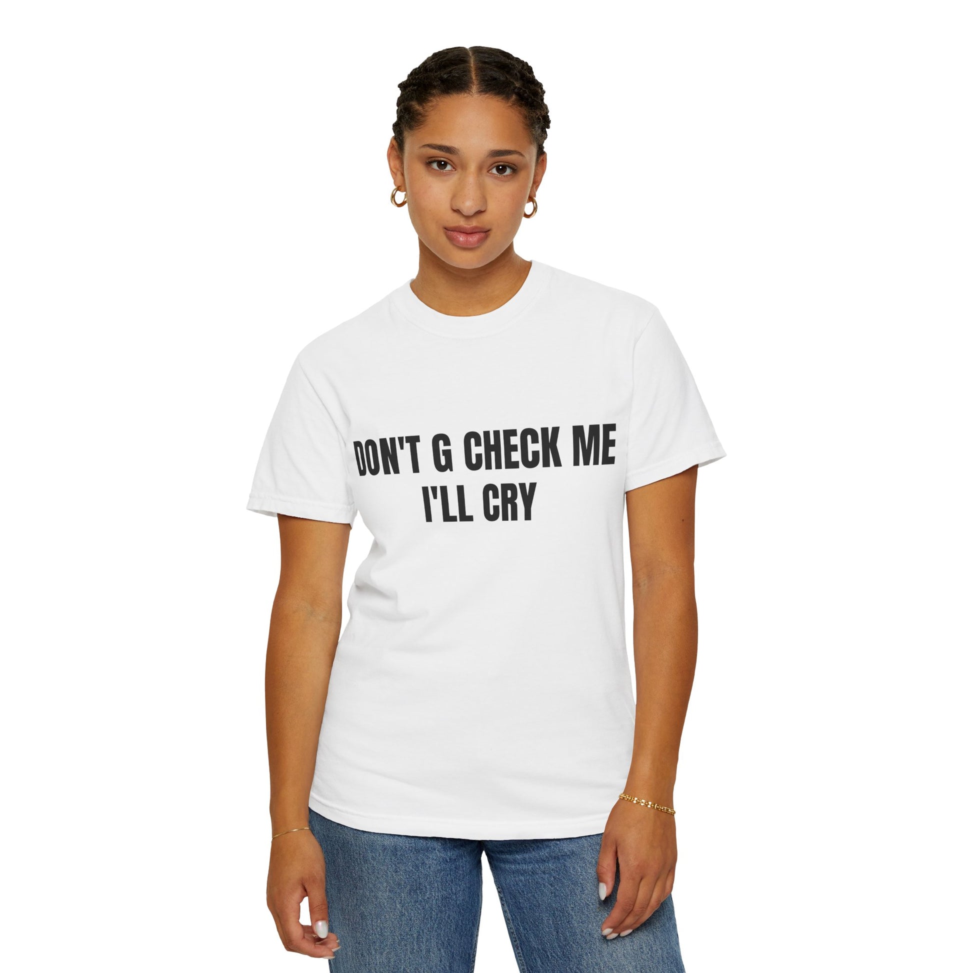 DON'T G CHECK ME TEE (WHITE)
