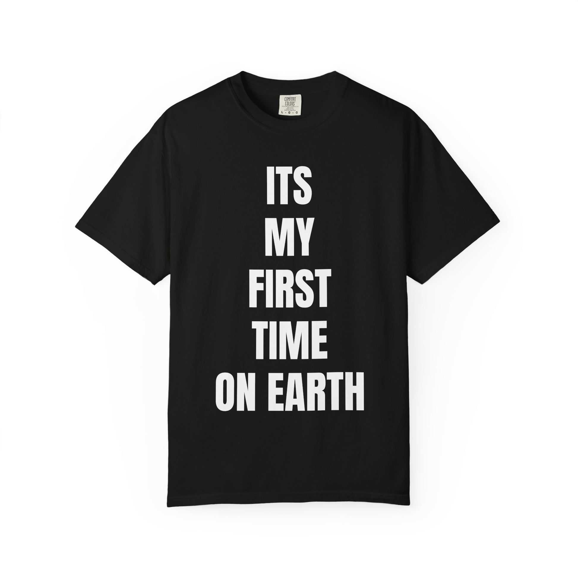 ITS MY FIRST TIME ON EARTH TEE (BLACK)