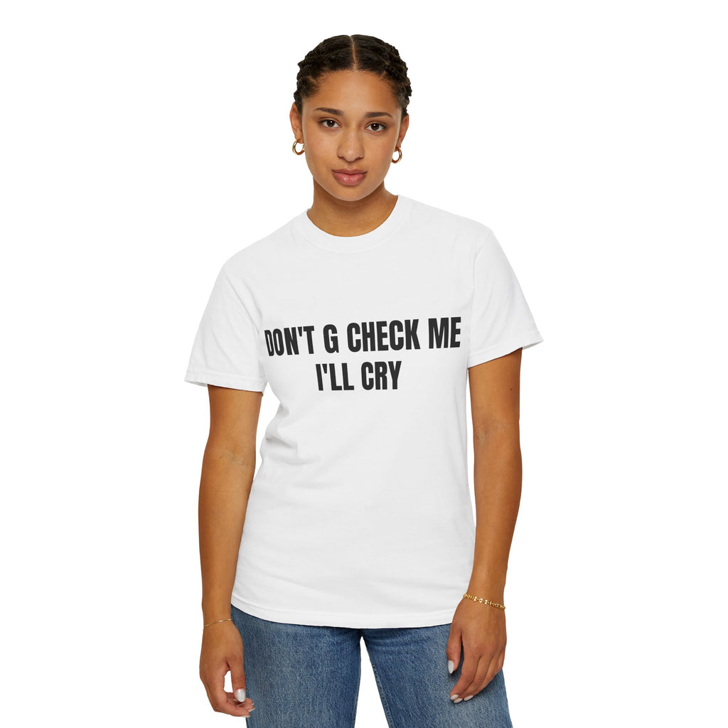 DON'T G CHECK ME TEE (WHITE)
