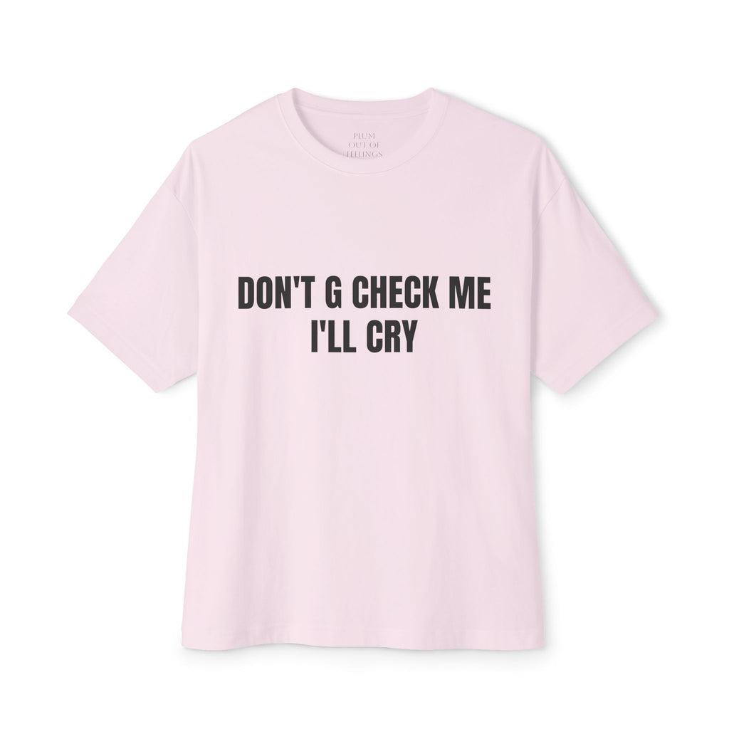DONT G CHECK ME TEE