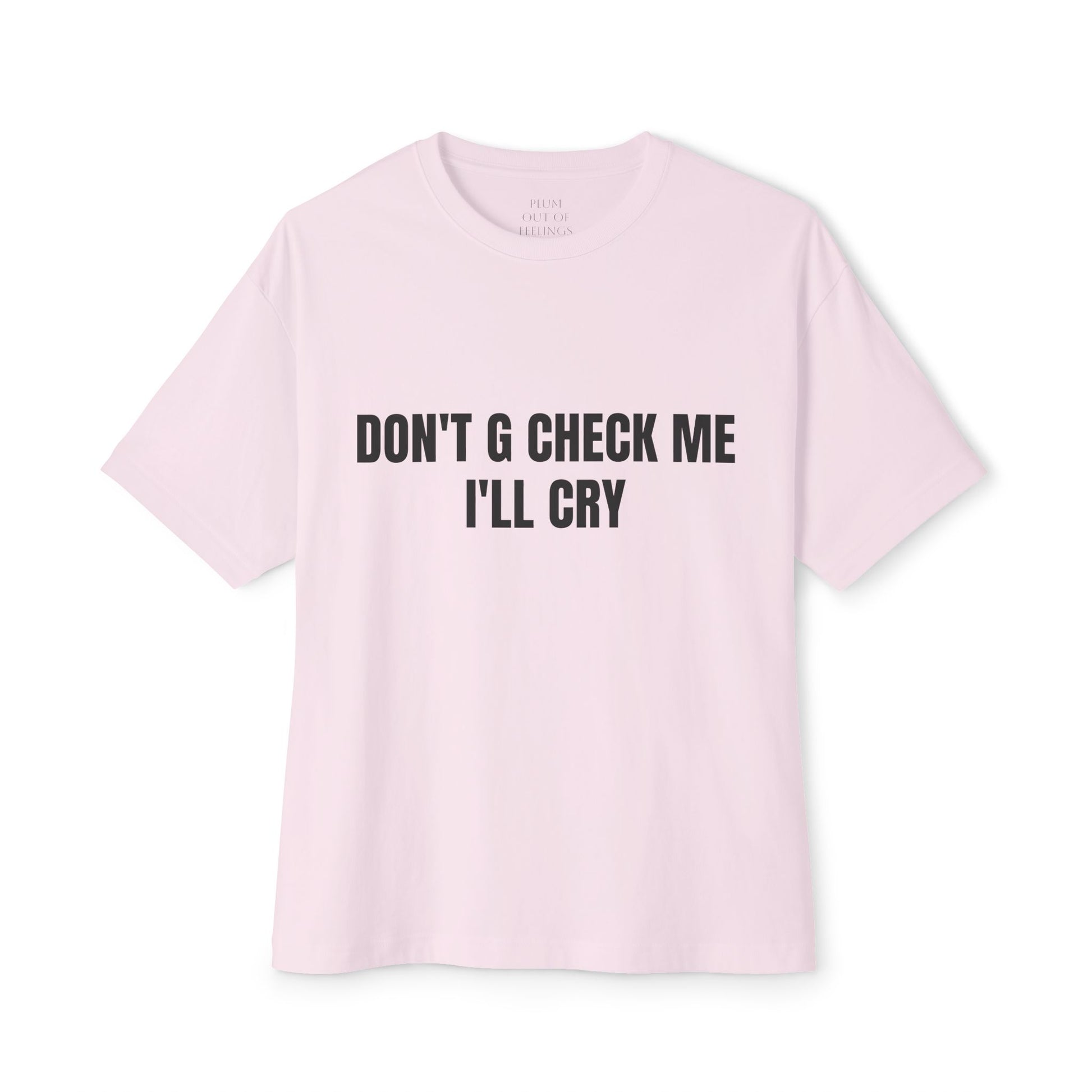 DONT G CHECK ME TEE