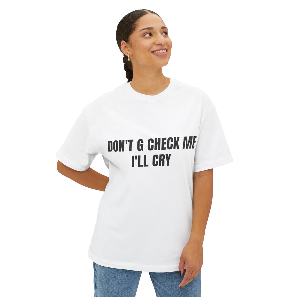 DONT G CHECK ME TEE