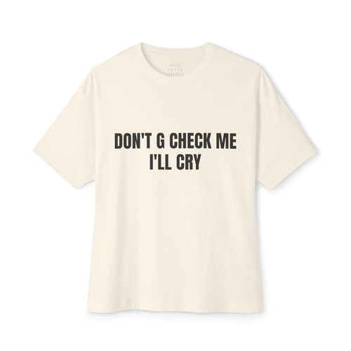 DONT G CHECK ME TEE