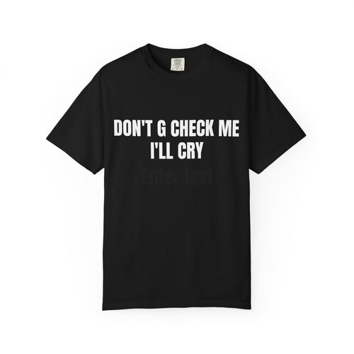 DON'T G CHECK ME TEE (BLACK)