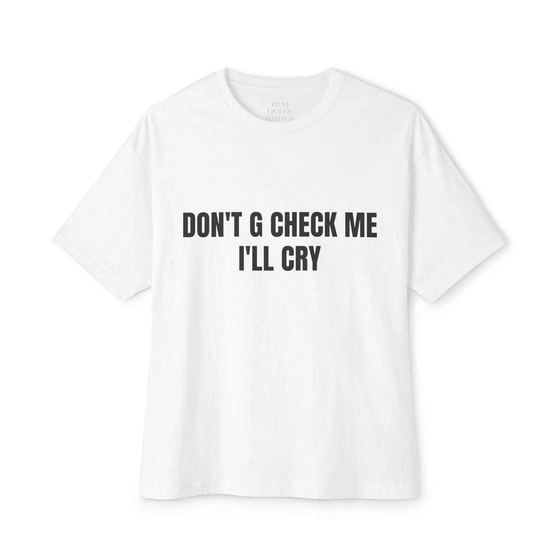 DONT G CHECK ME TEE