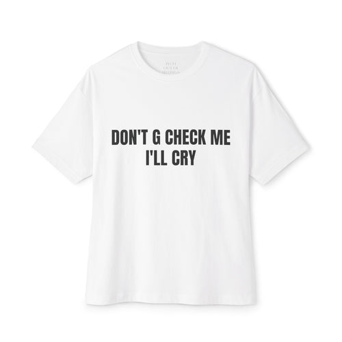 DONT G CHECK ME TEE