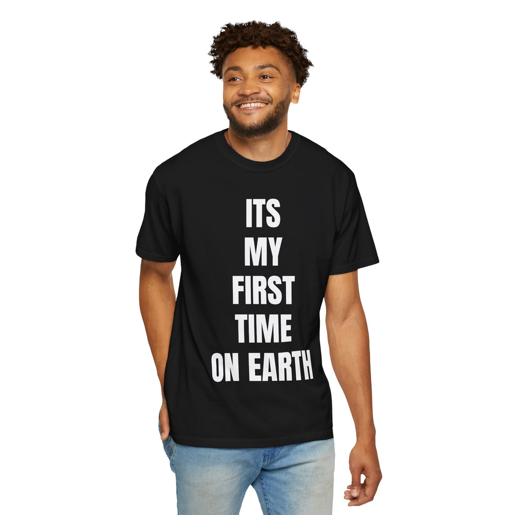 ITS MY FIRST TIME ON EARTH TEE (BLACK)